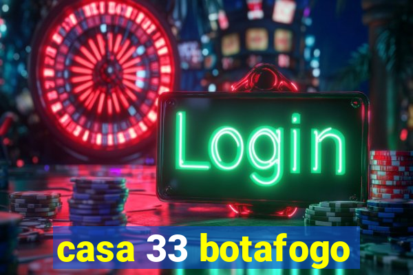 casa 33 botafogo